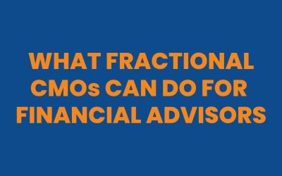 What Fractional CMOs Can Do for Financial Advisors?