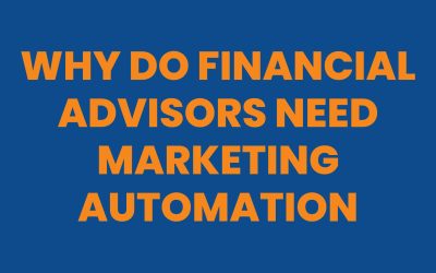 Why Do Financial Advisors Need Marketing Automation?