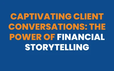 Captivating Client Conversations: The Power of Financial Storytelling